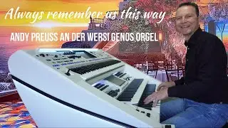 Always remember us this way ❤️ Andy Preuss an der Wersi Genos Orgel Instrumental Cover