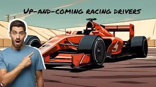 Up-and-coming racing drivers to watch!!