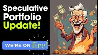 Speculative Portfolio Update - Trades!