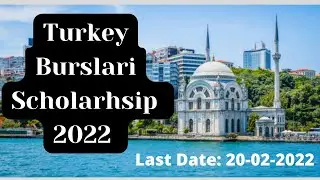 Fully Funded Turkey Burslari Scholarship 2022 | Turkish Government