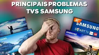 PRINCIPAIS PROBLEMAS das TVS SAMSUNG