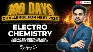 Electrochemistry: Molar & Equivalent Conductance | NEET 2026 Challenge | Ajay Sir
