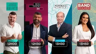 BAND RN (01/01/2026) - Jogo Aberto, Boa tarde RN, Nordeste Acontece e Band Mulher