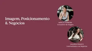 IMAGEM, POSICIONAMENTO & NEGÓCIOS