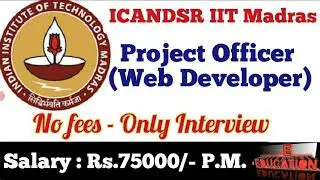 Web Developer Recruitment in IIT Madras 2021|IIT Madras Project Officer (Web Developer)Vacancy-Apply