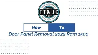 2022 Ram 1500 Door Panel plus Sweep Removal