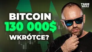 Kiedy BITCOIN za 130k? Czy to SUPERCYKL? Ethereum rośnie!