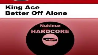 King Ace - Better Off Alone (Visa Remix)