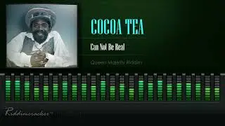 Cocoa Tea - Can Not Be Real (Queen Majesty Riddim) [HD]