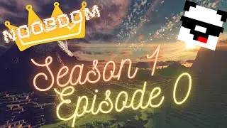 Episode 0  - Warming up the Crowd (Noobdom 1 - Minecraft Letsplay)
