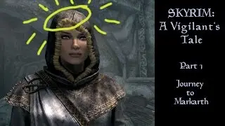 Let's Play Skyrim Special Edition - A Vigilant's Tale #1 - Journey to Markarth