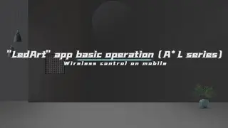 Mastering LedArt App: Basic Operation for A*L Series with Mobile Wireless Control
