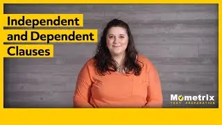 Independent and Dependent Clauses
