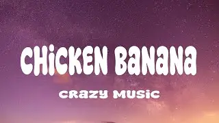 Crazy Music Channel - Chicken Banana (Lyrics)