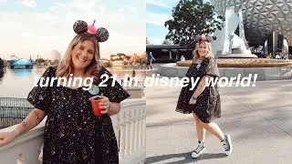 MY 21ST BIRTHDAY IN DISNEY WORLD!