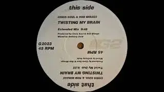 Chris Soul & Rob Mirage – Twisting My Brain (Extended Mix) [G2]