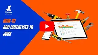 Adding Checklists To Jobs | Fergus Walkthrough