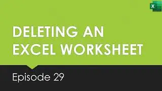 29 Deleting An Excel Worksheet