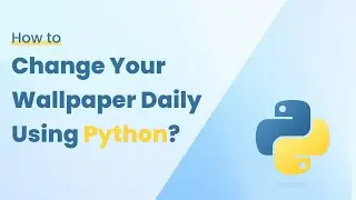 How to Change Desktop Wallpaper - Daily? | Python