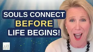 The Moment Souls Connect: Before, During & Beyond Life!