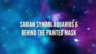 Sabian Symbol Aquarius 6 &ndash; Behind the Painted Mask