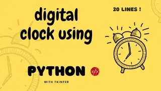 Create a Digital Clock in Python with Tkinter in Just 20 Lines!