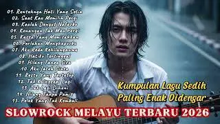 LAGU SLOW ROCK PALING SEDIH TERBARU 2026 – MENYAYAT HATI & BIKIN NANGIS 😭 RUNTUHNYA HATI YANG SETIA