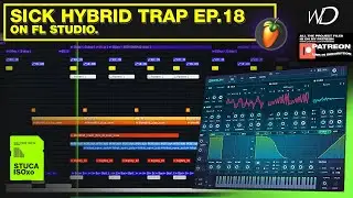 SICK HYBRID TRAP EP.18 on FL Studio [ISOXO & STUCA STYLE]