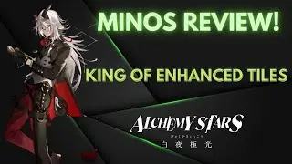 [Alchemy Stars] Minos Review-King of Enhanced Tiles!