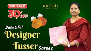 Designer Tusser Silk Sarees | Flat 30% Off Premium Collection @ Druthi Sarees Nagole Hyderabad
