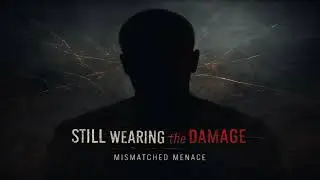 Still Wearing the Damage | Mismatched Menace (Official Audio)