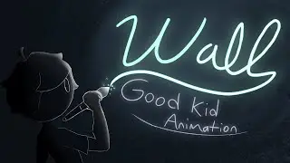 Wall - Good Kid | Animation Meme (CONTEST ENTRYYY)