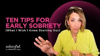 Ten Tips for Early Sobriety (What I Wish I Knew Starting Out)