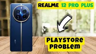 Playstore problem Realme 12 Pro Plus || How to solve play store issues ||Playstore not working issue