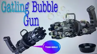 Bubble Gun Unboxing & Review | Bubble Maker Machine | Bubble Gatling Gun 8 Hole | Ansh Unboxing