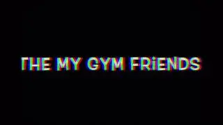 The My Gym Friends!