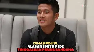 I PUTU GEDE TINGGALKAN PERSIB BANDUNG, ALASANNYA DINAS POLISI
