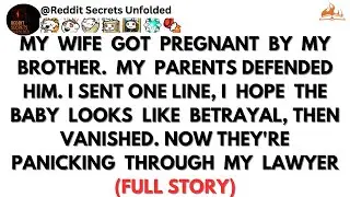 My Wife Got Pregnant by My Brother. My Parents Sided With Him.Here's What I Did Next.