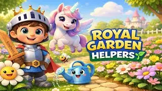 The Royal Garden Helpers 🌱👑 | Caring Together Helps Everything Grow | Tiny Kingdom Adventures