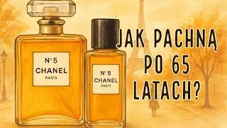jak zmieniły się te kultowe perfumy przez 65 lat? | Chanel No. 5 1969 & 2024 &ndash; por&oacute;wnanie batchy