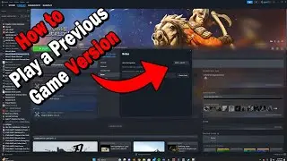 Как вернуться к старой версии игры в Steam