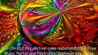 Full On DJ Psy  active cake subatomi2014 Free Music Portal and Psytrancepezhman psy in the face b00k