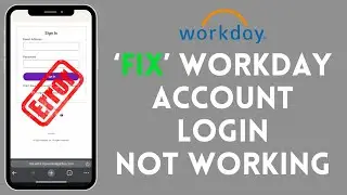 How to Fix Workday Account Login Not Working 2024?