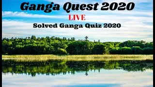 LIVE Ganga Quest 2020 solved