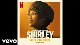 Samara Joy - Why I'm Here (From the Netflix film &ldquo;Shirley&rdquo; / Audio)