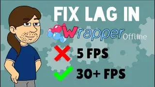Wrapper Offline Tutorials: 3 Ways To Reduce Lag in Videos