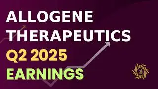 Allogene Therapeutics ALLO Q2 2025 Earnings Call