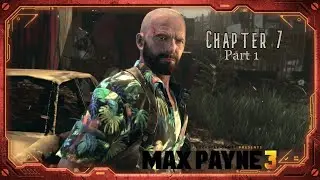 Max Payne 3 &ndash; Chapter 7 Part 1 | A Hangover Sent Direct From Mother Nature
