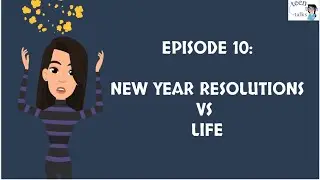 Why Your New Year Resolutions Don&rsquo;t Work (Relatable Animated Talk) TEEN TOON TALKS by Yashika Arora