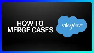 How To Merge Cases In Salesforce Tutorial